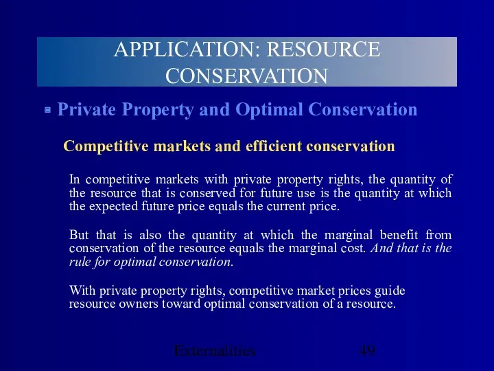Externalities Private Property and Optimal Conservation Competitive markets and efficient