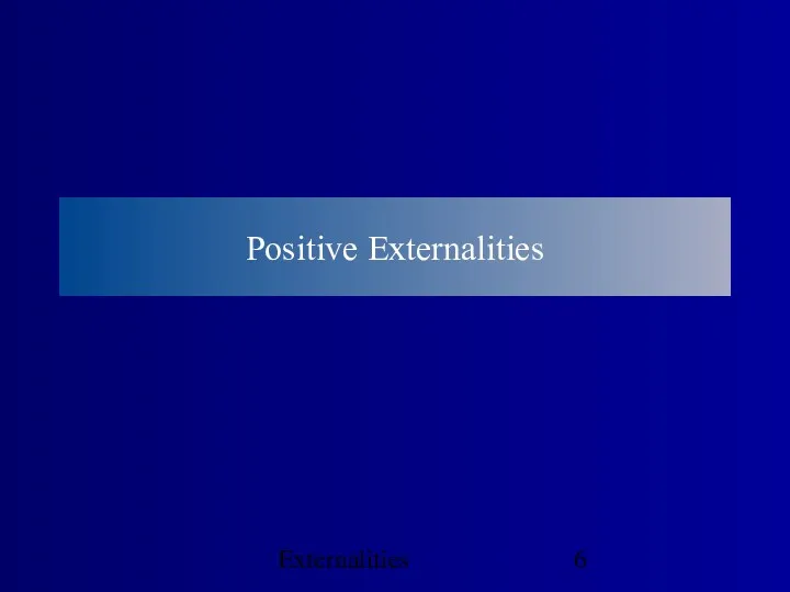 Externalities Positive Externalities