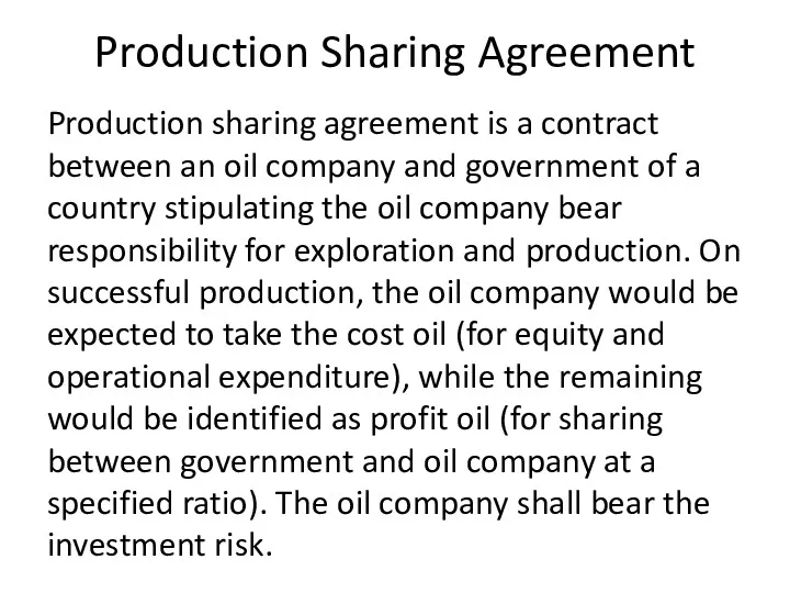 Production Sharing Agreement Production sharing agreement is a contract between