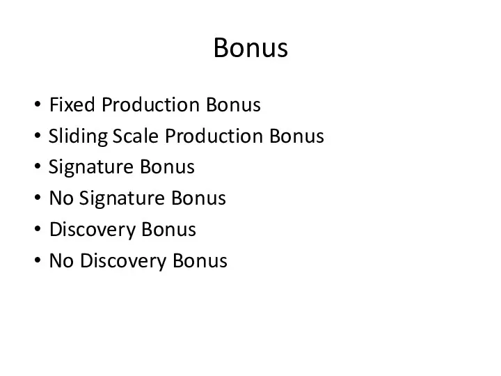 Bonus Fixed Production Bonus Sliding Scale Production Bonus Signature Bonus