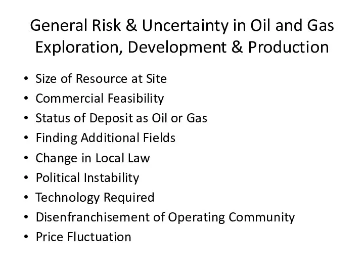 General Risk & Uncertainty in Oil and Gas Exploration, Development