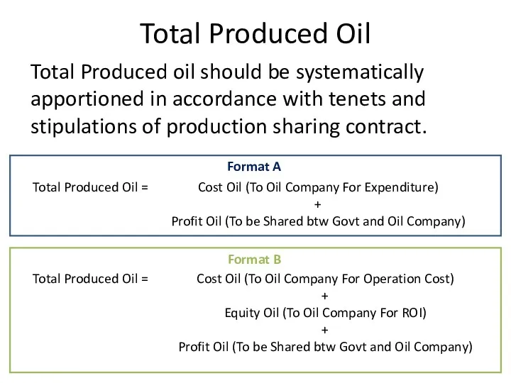 Total Produced Oil Total Produced oil should be systematically apportioned