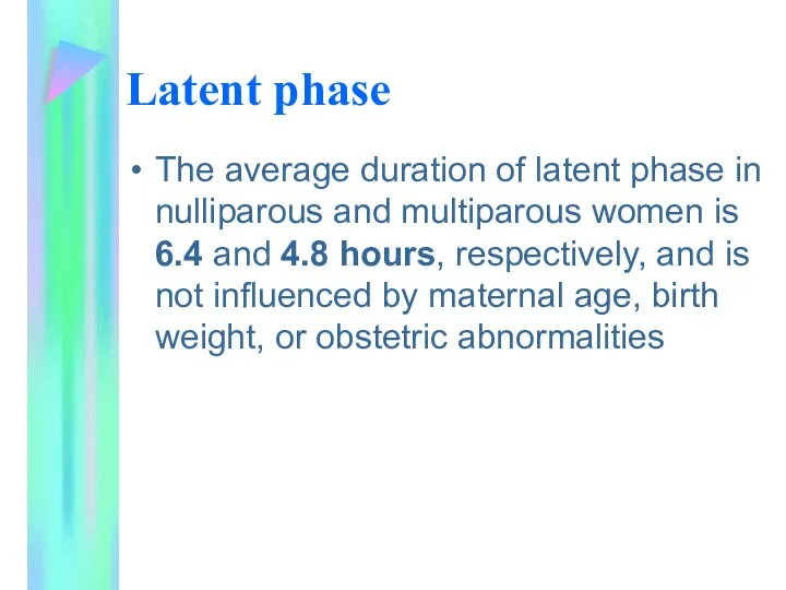 Latent phase The average duration of latent phase in nulliparous