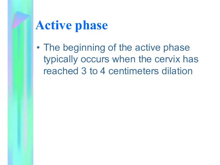 Active phase The beginning of the active phase typically occurs
