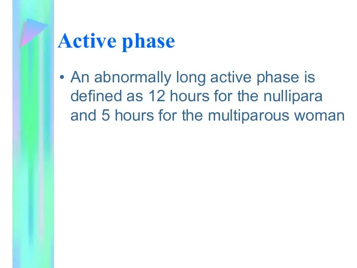 Active phase An abnormally long active phase is defined as