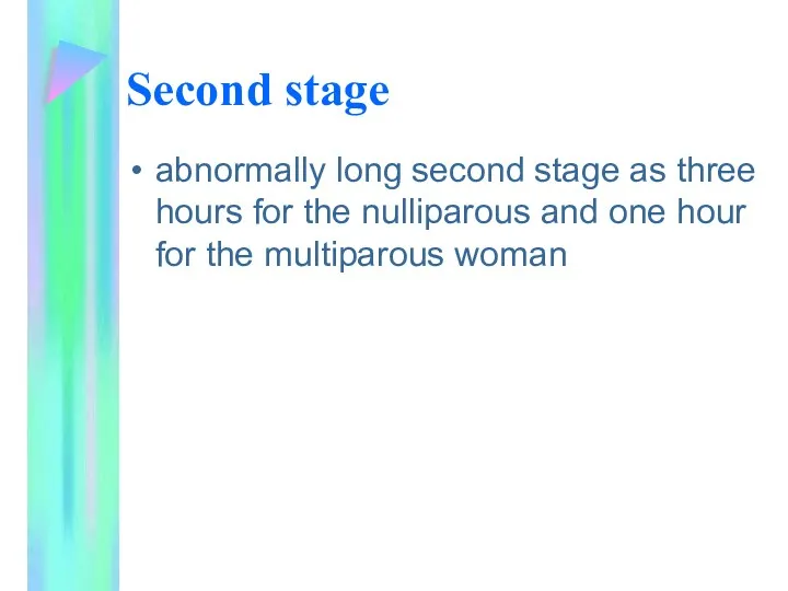 Second stage abnormally long second stage as three hours for