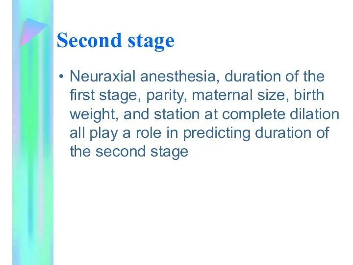 Second stage Neuraxial anesthesia, duration of the first stage, parity,