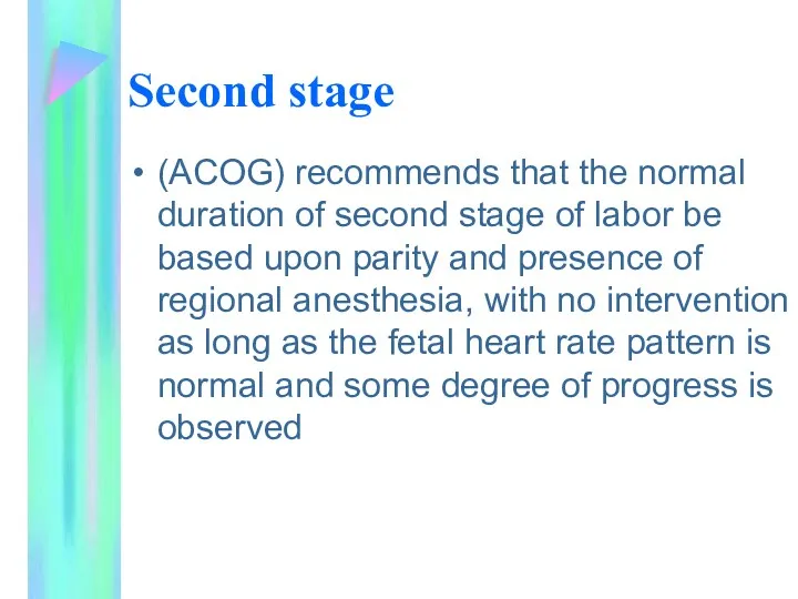 Second stage (ACOG) recommends that the normal duration of second