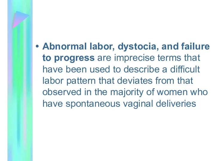 Abnormal labor, dystocia, and failure to progress are imprecise terms