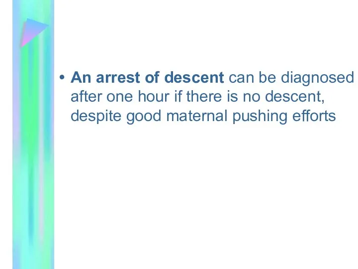 An arrest of descent can be diagnosed after one hour