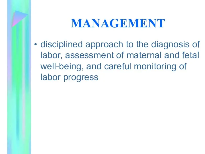 MANAGEMENT disciplined approach to the diagnosis of labor, assessment of