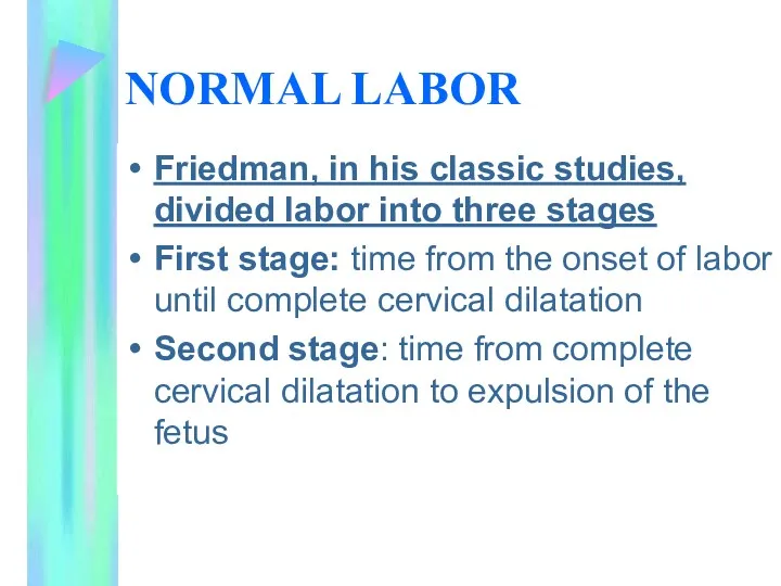 NORMAL LABOR Friedman, in his classic studies, divided labor into
