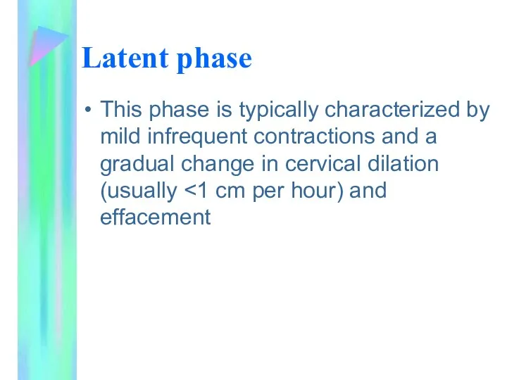 Latent phase This phase is typically characterized by mild infrequent