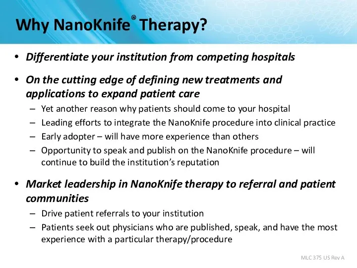 Why NanoKnife® Therapy? Differentiate your institution from competing hospitals On