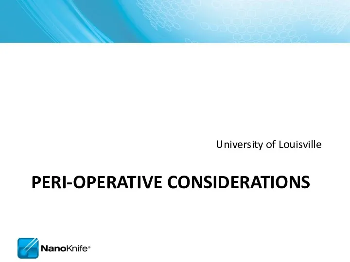 PERI-OPERATIVE CONSIDERATIONS University of Louisville