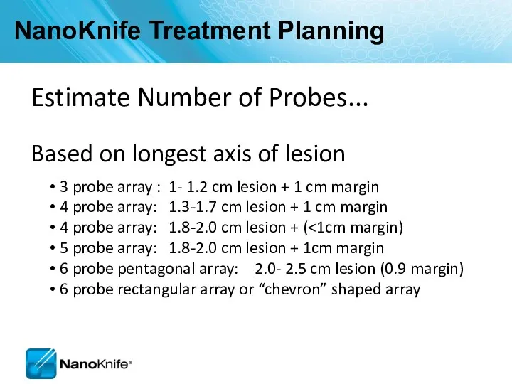 NanoKnife Treatment Planning Estimate Number of Probes... Based on longest