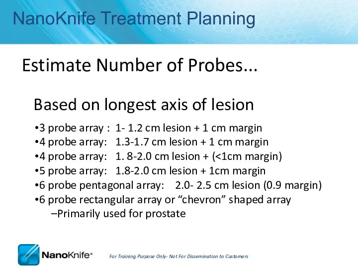 NanoKnife Treatment Planning Estimate Number of Probes... Based on longest