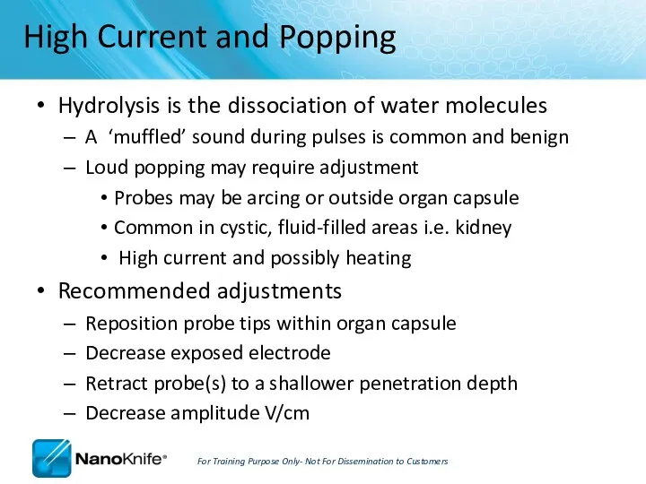 Hydrolysis is the dissociation of water molecules A ‘muffled’ sound