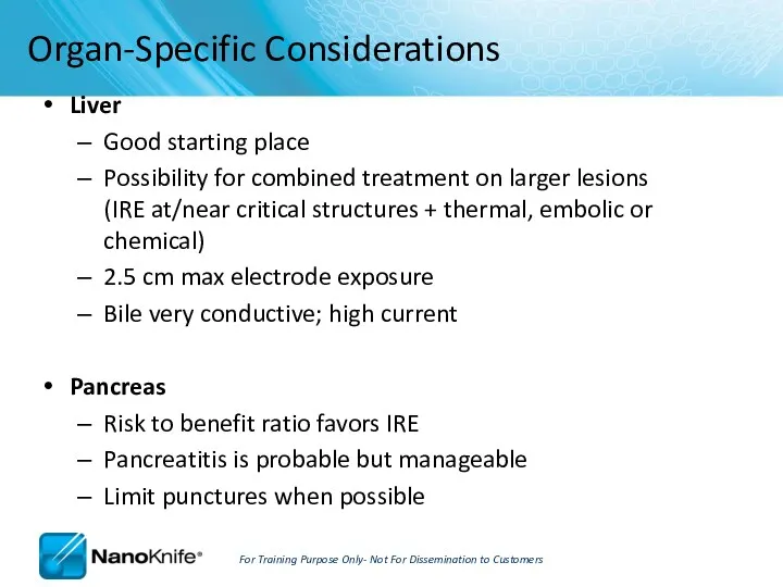 Liver Good starting place Possibility for combined treatment on larger