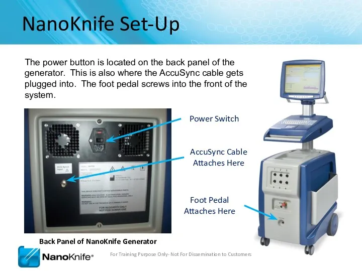 NanoKnife Set-Up The power button is located on the back