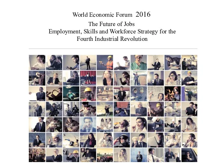 World Economic Forum 2016 The Future of Jobs Employment, Skills