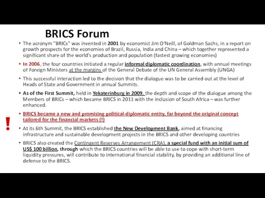 BRICS Forum The acronym "BRICs" was invented in 2001 by