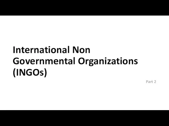 International Non Governmental Organizations (INGOs) Part 2