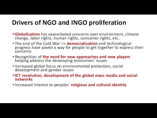 Drivers of NGO and INGO proliferation Globalization has exacerbated concerns over environment, climate