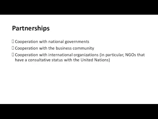 Partnerships Cooperation with national governments Cooperation with the business community Cooperation with international
