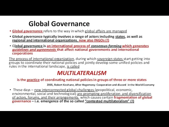 Global Governance Global governance refers to the way in which global affairs are