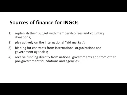 Sources of finance for INGOs replenish their budget with membership fees and voluntary
