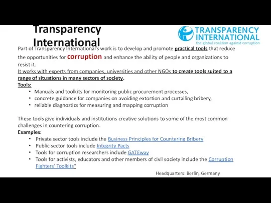 Transparency International Part of Transparency International’s work is to develop and promote practical