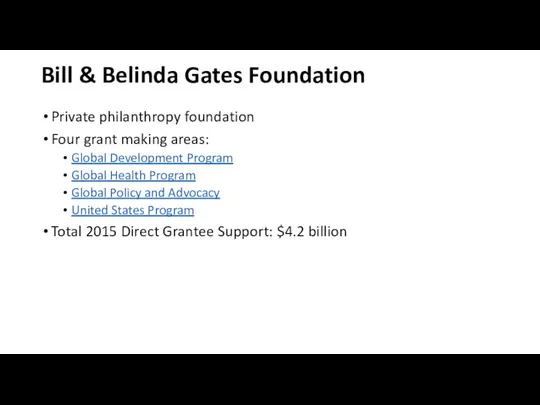 Bill & Belinda Gates Foundation Private philanthropy foundation Four grant