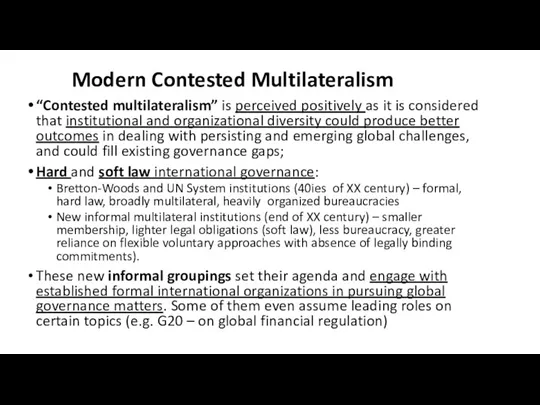 Modern Contested Multilateralism “Contested multilateralism” is perceived positively as it is considered that