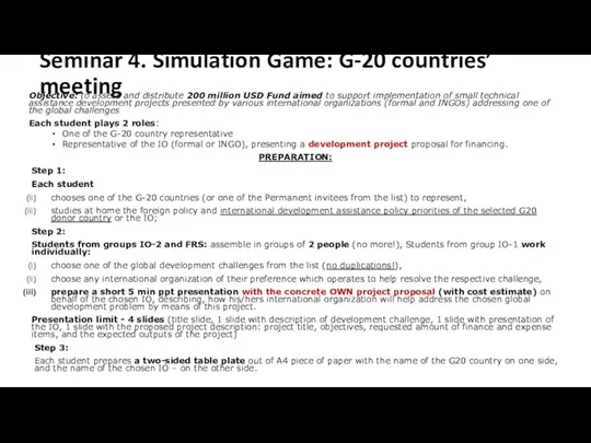 Seminar 4. Simulation Game: G-20 countries’ meeting Objective: to assess and distribute 200