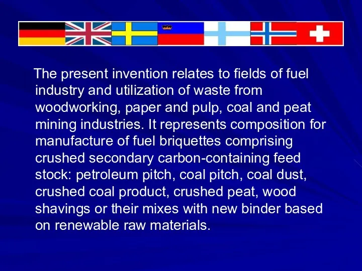 The present invention relates to fields of fuel industry and utilization of waste