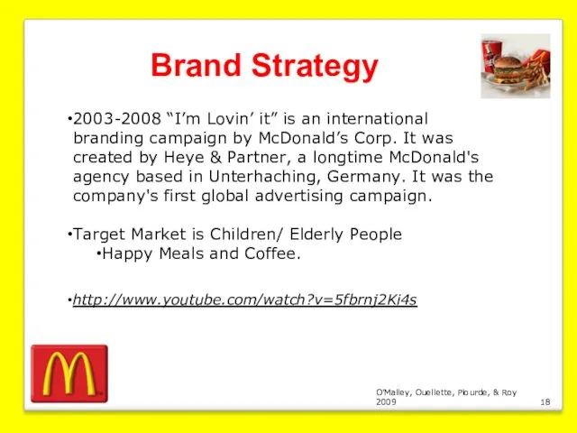 O’Malley, Ouellette, Plourde, & Roy 2009 Brand Strategy 2003-2008 “I’m