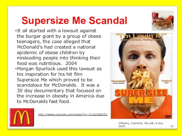 O’Malley, Ouellette, Plourde, & Roy 2009 Supersize Me Scandal It