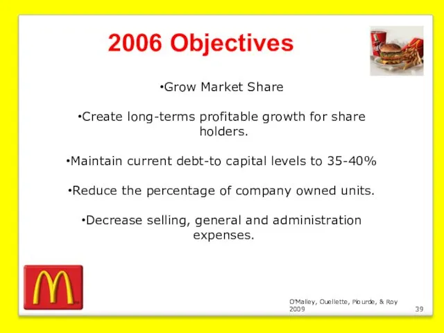 O’Malley, Ouellette, Plourde, & Roy 2009 2006 Objectives Grow Market