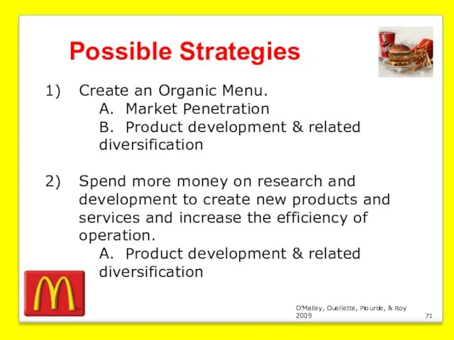 O’Malley, Ouellette, Plourde, & Roy 2009 Possible Strategies Create an