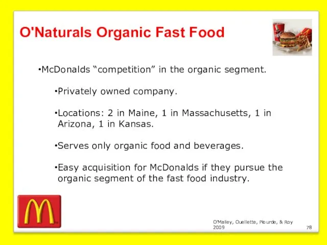 O’Malley, Ouellette, Plourde, & Roy 2009 O'Naturals Organic Fast Food