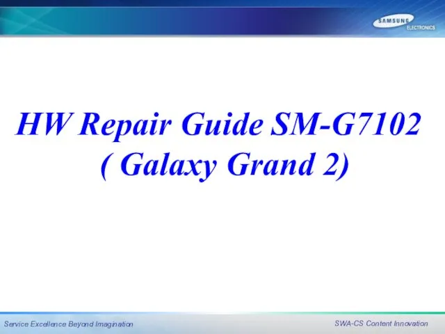 HW Repair Guide SM-G7102 ( Galaxy Grand 2)