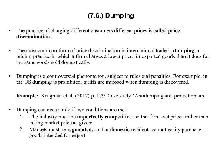 (7.6.) Dumping The practice of charging different customers different prices