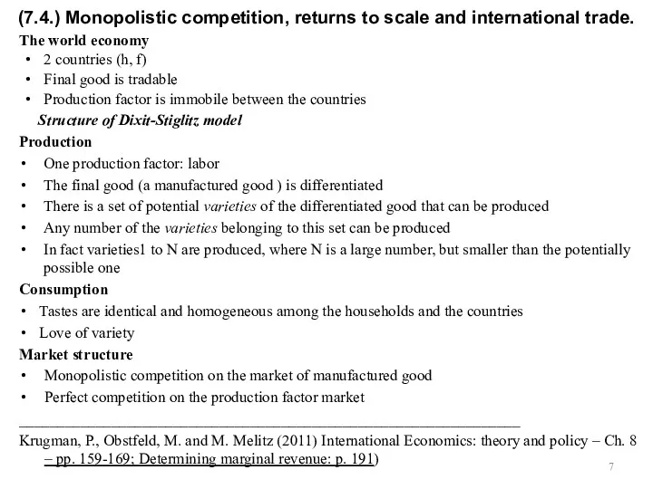 The world economy 2 countries (h, f) Final good is