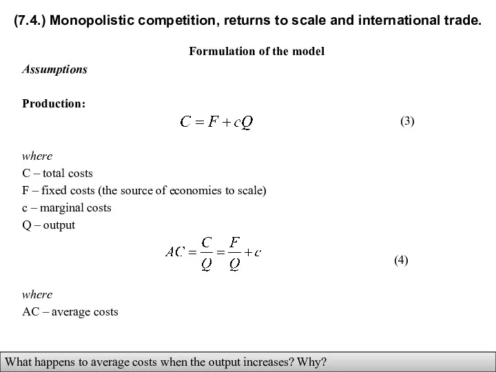 Formulation of the model Assumptions Production: (3) where C –