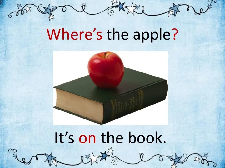 Where’s the apple? It’s on the book.