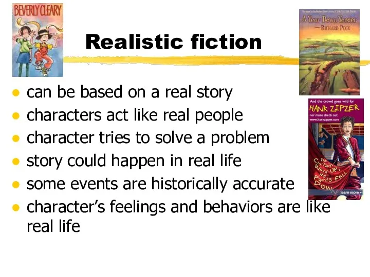 Realistic fiction can be based on a real story characters