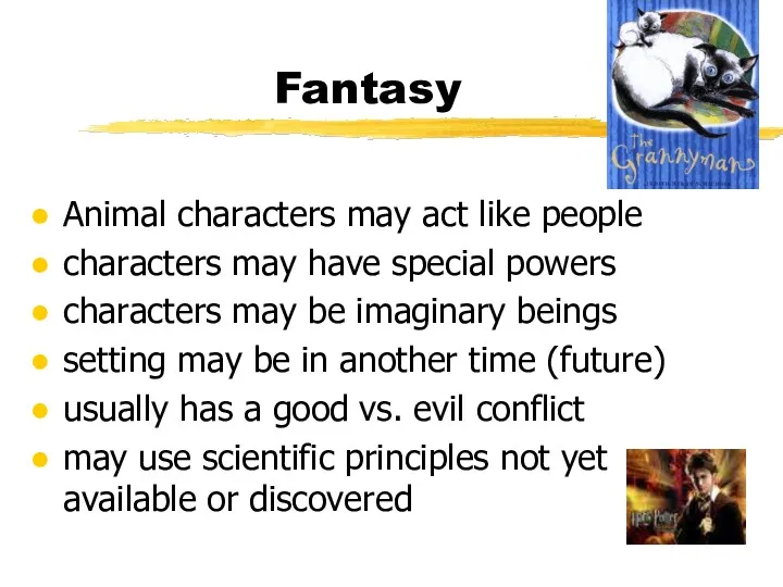 Fantasy Animal characters may act like people characters may have