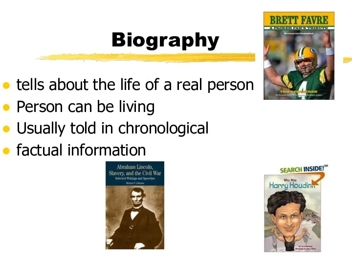 Biography tells about the life of a real person Person