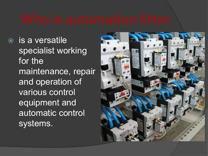 Who is automation fitter is a versatile specialist working for the maintenance, repair